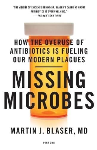 Martin J Blaser Missing Microbes (Tascabile)