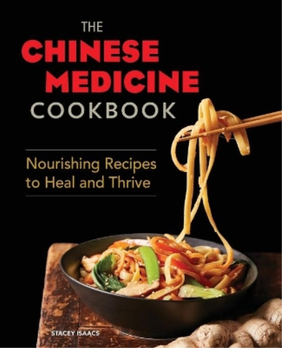 Stacey Isaacs The Chinese Medicine Cookbook (Tascabile)