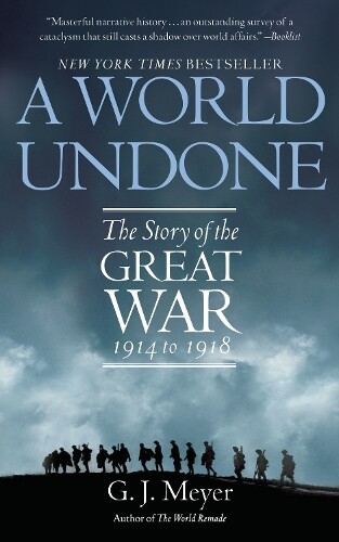 G. J. Meyer A World Undone (Tascabile)