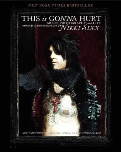 Nikki Sixx This Is Gonna Hurt (Tascabile)