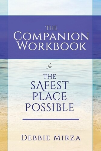 Debbie Mirza The Safest Place Possible Companion Workbook (Tascabile)