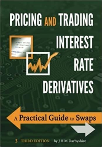 J. H. M. Darbyshire Pricing and Trading Interest Rate Derivatives (Tascabile)