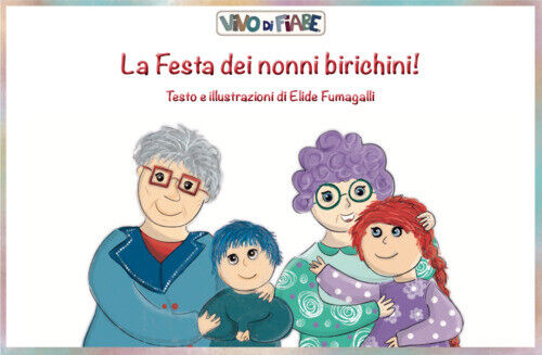 Libri Elide Fumagalli - La Festa Dei Nonni Birichini! Schede Per Kamishibai. Con
