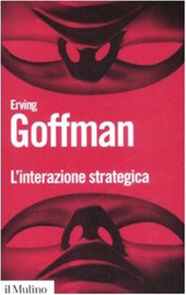 L'interazione strategica - Goffman Erving