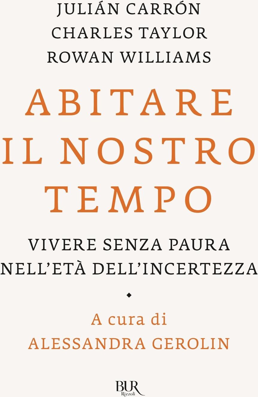 Libri Julián Carrón / Charles Taylor / Rowan Williams - Abitare Il Nostro Tempo.