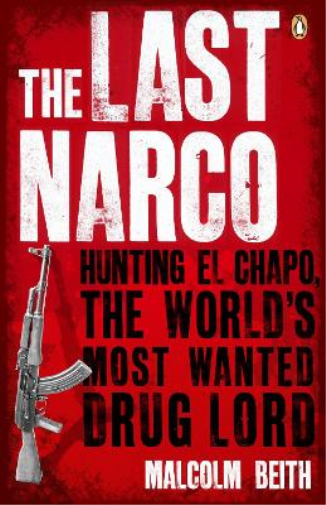 Malcolm Beith The Last Narco (Tascabile)