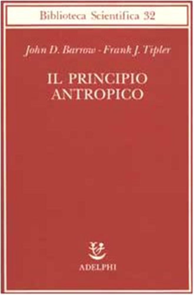 Il principio antropico - Barrow John D., Tipler Frank