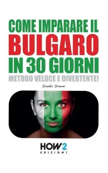 Come imparare il bulgaro in 30 giorni di Ivanka Ivanov, 2022, How2 Edizioni