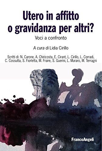 9788891761170 Utero in affitto o gravidanza per altri? Voci a confronto - L. Cir