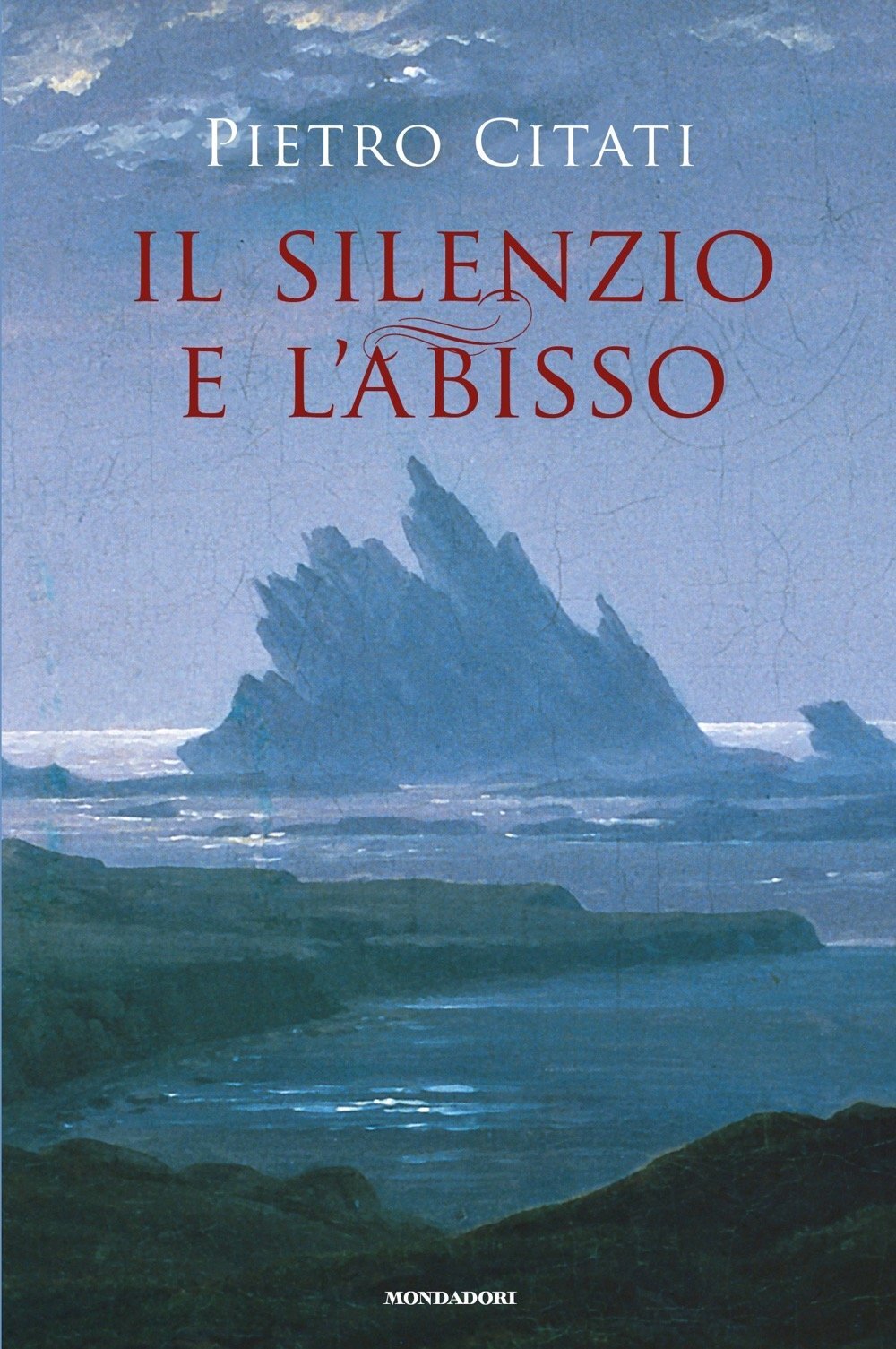 Libri Pietro Citati - Il Silenzio E L'Abisso
