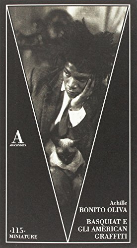9788884165855 Basquiat e gli American Graffiti - Achille Bonito Oliva