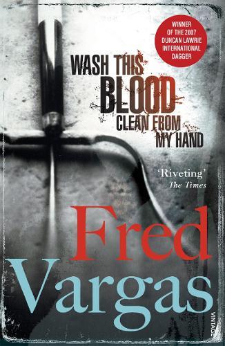 Fred Vargas Wash This Blood Clean From My Hand (Tascabile) Commissaire Adamsberg