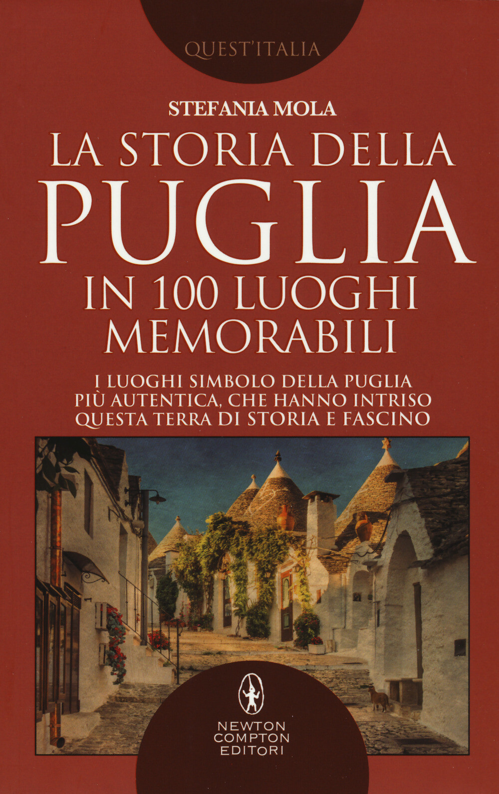 La storia della Puglia in 100 luoghi memorabili - Mola Stefania