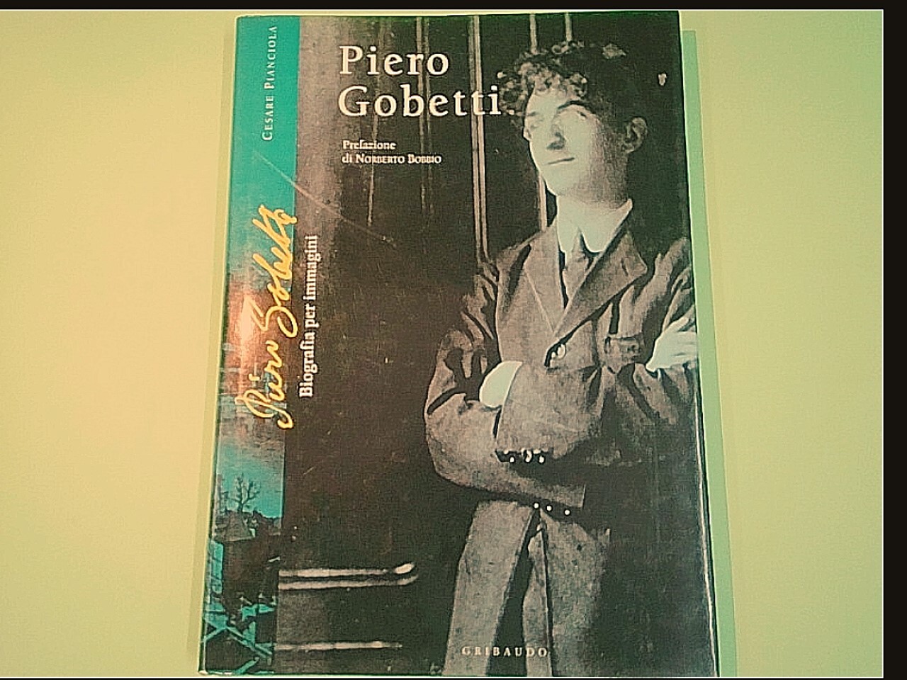PIERO GOBETTI BIOGRAFIA PER IMMAGINI PIANCIOLA GRIBAUDO