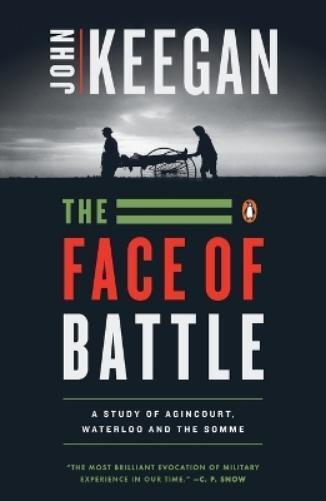 John Keegan The Face of Battle (Tascabile)
