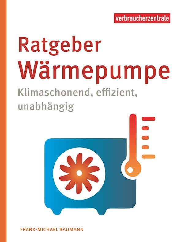 Verbraucherzentrale NRW Fra Ratgeber Wärmepumpe: Klimaschonend, eff (Tascabile)