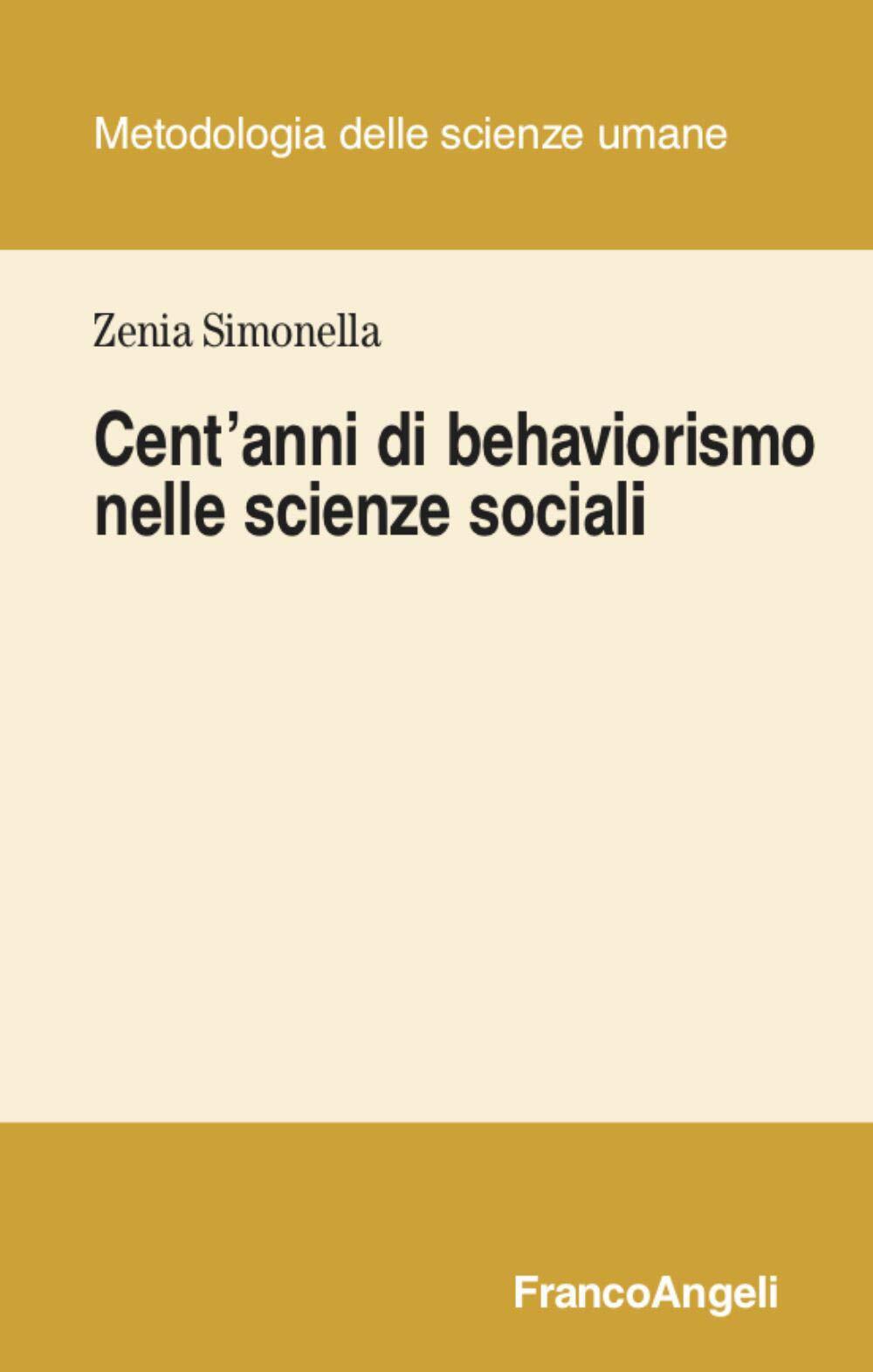 9788835109556 Cent'anni di behaviorismo nelle scienze sociali - Zenia Simonella
