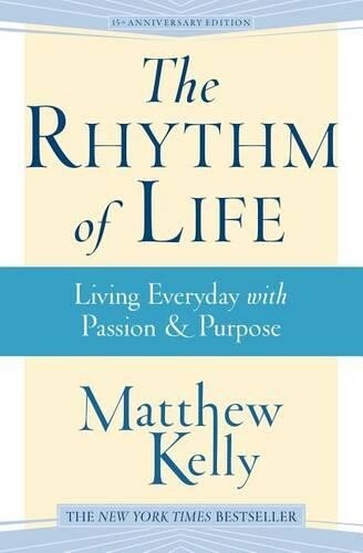 Matthew Kelly The Rhythm of Life (Tascabile)