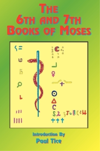 Paul Tice The 6th and 7th Books of Moses (Tascabile)