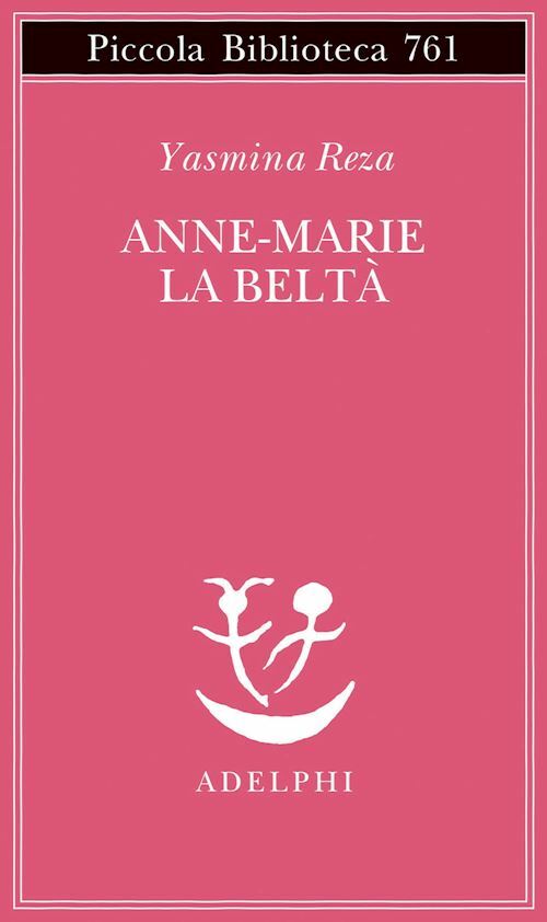 ANNE-MARIE LA BELTA'  - REZA YASMINA - Adelphi