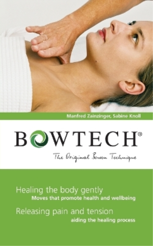 Sabine Knoll Manfred Zanzinge BOWTECH - The Original Bowen Techniqu (Tascabile)