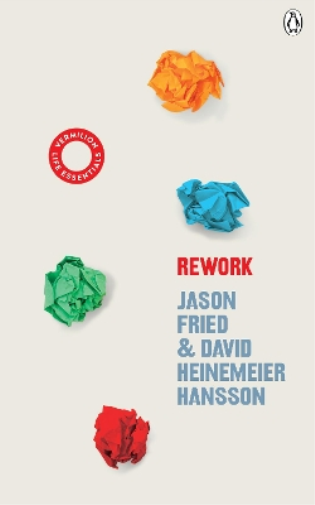 Jason Fried David Heinemeier Hansson ReWork (Tascabile)