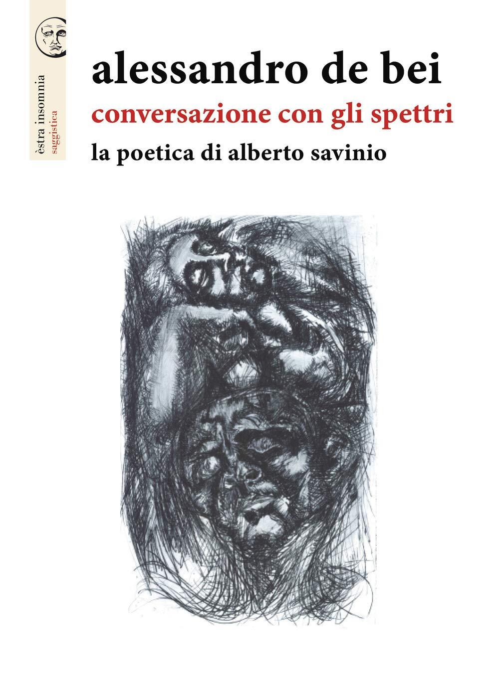 9788899479671 Conversazione con gli spettri. La poetica di Alberto Savinio - Ale
