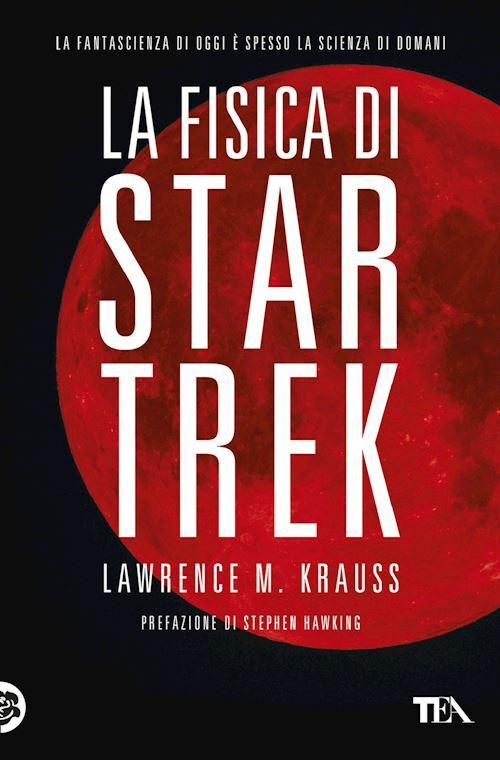 LA FISICA DI STAR TREK  - KRAUSS LAWRENCE M. - TEA