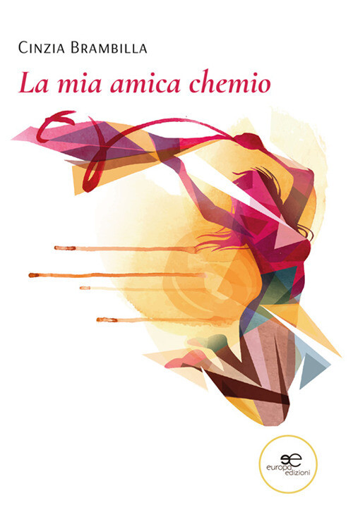 La mia amica chemio - Brambilla Cinzia