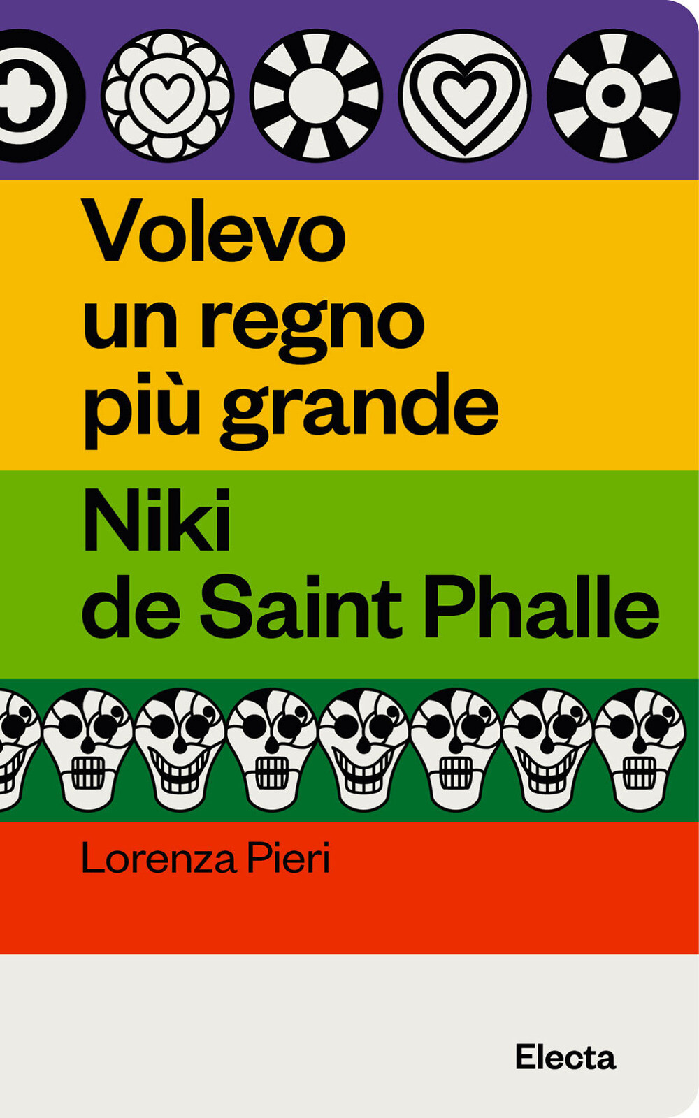 Libri Lorenza Pieri - Volevo Un Regno Piu Grande. Niki De Saint Phalle