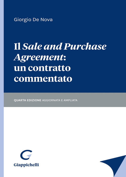 SALE AND PURCHASE AGREEMENT: UN CONTRATTO COMMENTATO (IL) DE NOVA GIORGIO