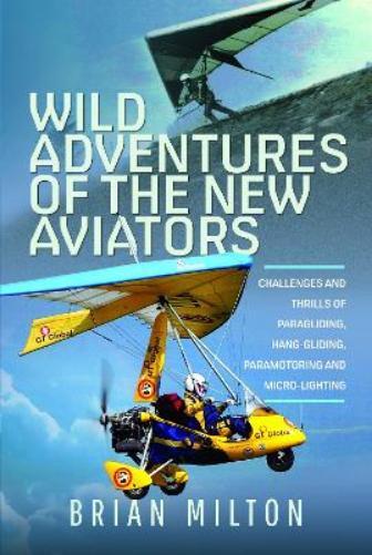 Brian Milton Wild Adventures of the New Aviators (Copertina rigida)