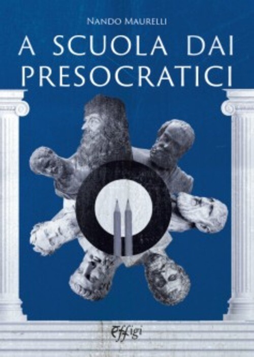 A SCUOLA DAI PRESOCRATICI MAURELLI NANDO