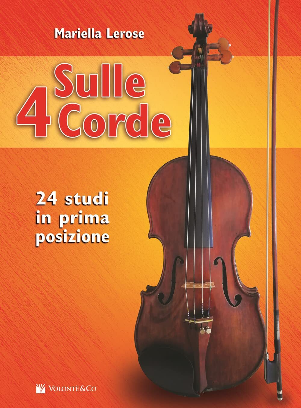 9788863888799 Sulle 4 corde. 24 studi in prima posizione - Mariella Lerose