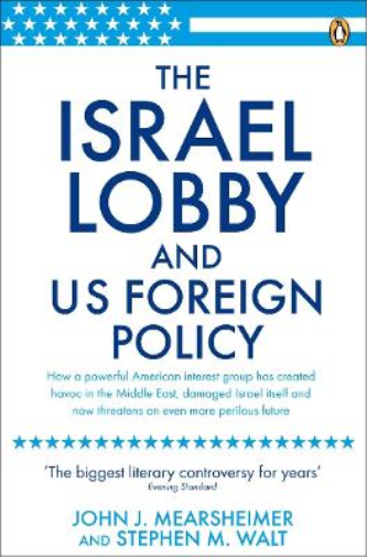Stephen M Walt John J Mearsheim The Israel Lobby and US Foreign Poli (Tascabile)