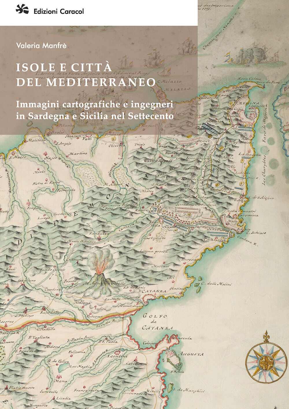 Isole e città del Mediterraneo. Immagini cartografiche e ingegneri in Sard...
