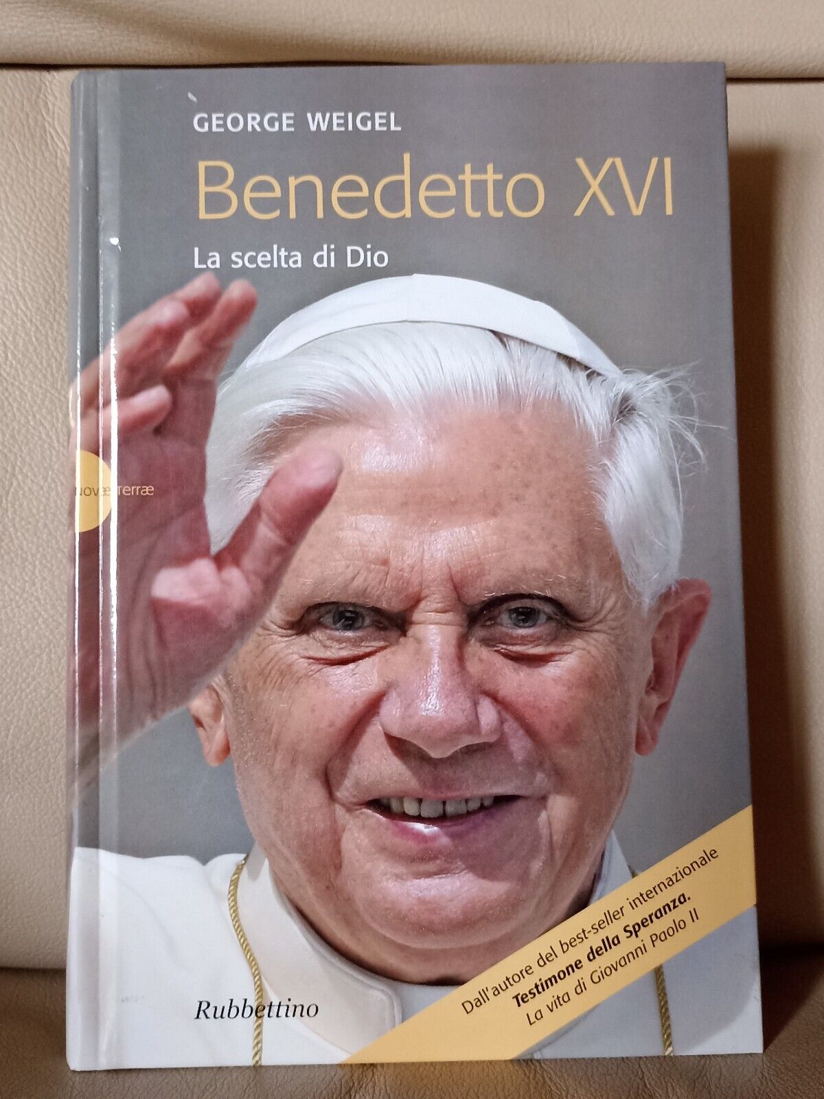 Benedetto XVI. La scelta di Dio. George Weigel. Rubbettino 2006