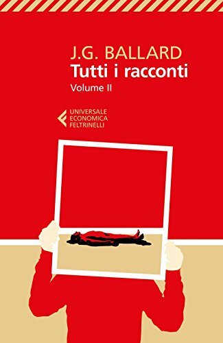 9788807888397 Tutti i racconti: 2 - James G. Ballard,L. Briasco