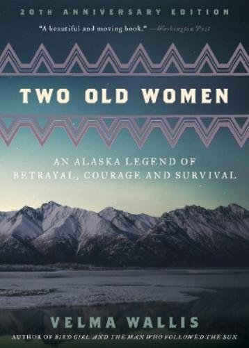 Velma Wallis Two Old Women, 20th Anniversary Edition (Tascabile)