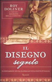 9788817051507 Il disegno segreto. Il messaggio della Kabbalah nell'arte d'Italia