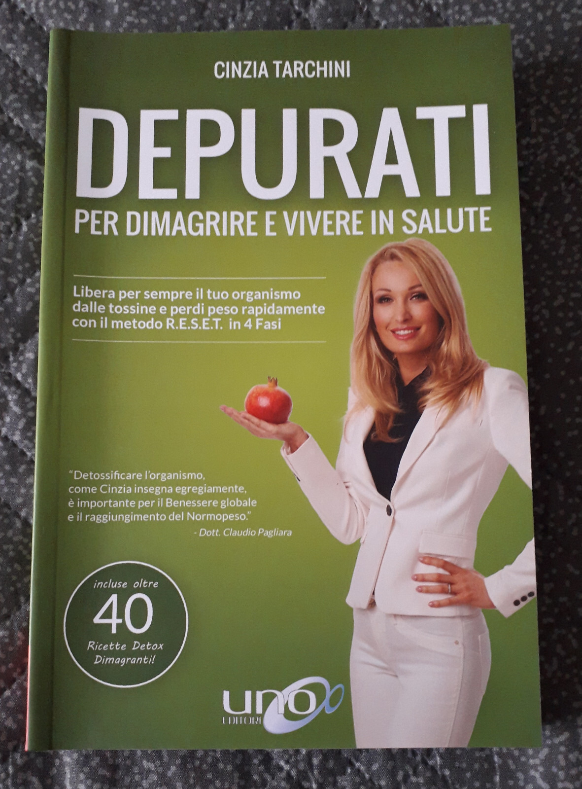 DEPURATI Per dimagrire e vivere in salute - di Cinzia Tarchini; 2019 UNO EDITORI