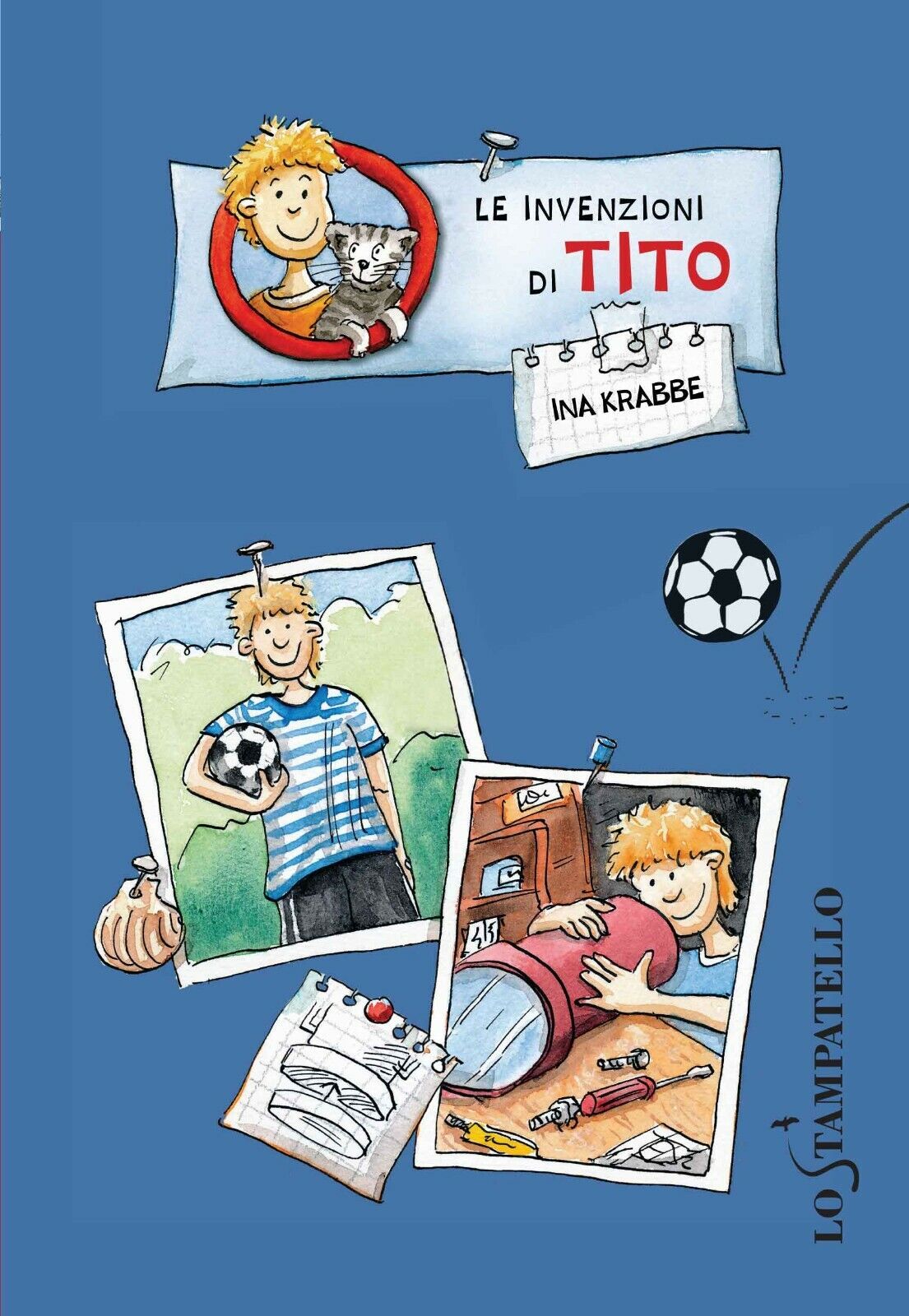 Le invenzioni di Tito -  Ina Krabbe,  2020,  Lo Stampatello