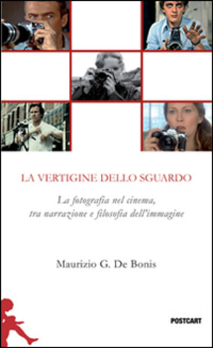 Libri De Bonis Maurizio G. - La Vertigine Dello Sguardo. La Fotografia Nel Cinem