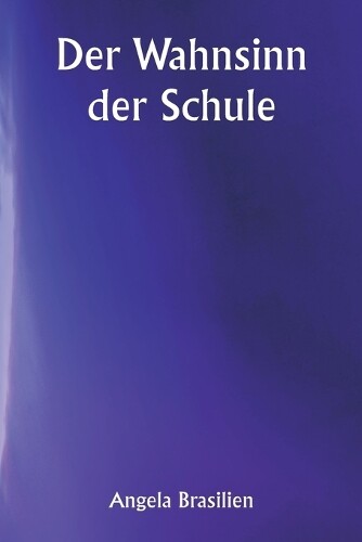Angela Brasilien Der Wahnsinn der Schule (Tascabile)