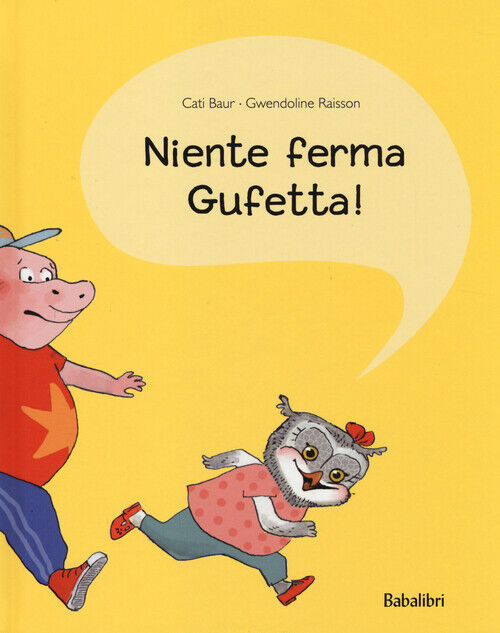 Niente ferma Gufetta! - Raisson Gwendoline, Baur Cati