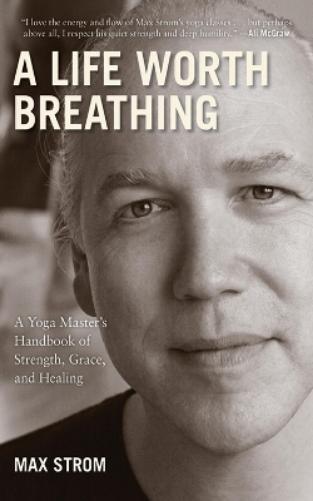 Max Strom A Life Worth Breathing (Tascabile)