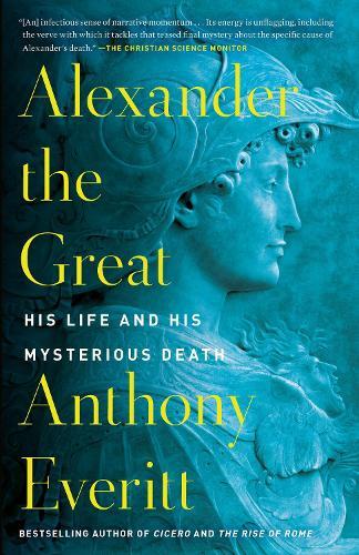 Anthony Everitt Alexander the Great (Tascabile)