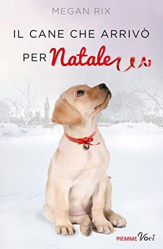 9788856656381 Il cane che arrivò per Natale - Megan Rix,E. Cantoni
