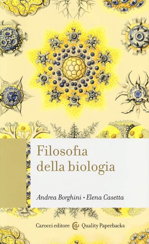 Filosofia della biologia - Borghini Andrea, Casetta Elena