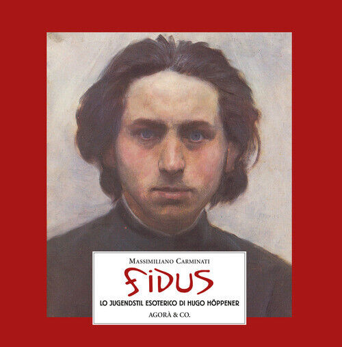 FIDUS. LO JUGENDSTIL ESOTERICO DI HUGO HOPPENER CARMINATI MASSIMILIANO